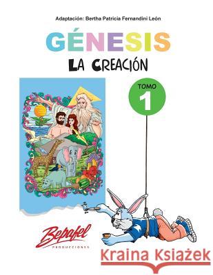 Génesis-La creación-Tomo 1: Cuentos ilustrados para niños Fernandini Leon, Bertha Patricia 9781540502445