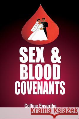 Sex And Blood Covenants Enyeribe, Collins 9781540502452 Createspace Independent Publishing Platform