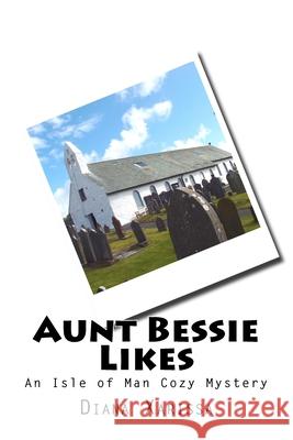 Aunt Bessie Likes Diana Xarissa 9781540502773 Createspace Independent Publishing Platform