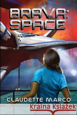 Brava: Space Claudette Marco Robert Yehling Trevor Smith 9781540503091