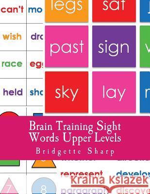 Brain Training Sight Words Upper Levels: A Whole Brain Approach to Reading Bridgette Sharp 9781540503787 Createspace Independent Publishing Platform