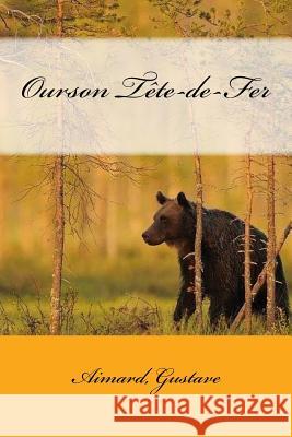 Ourson Tête-de-Fer Sir Angels 9781540504777 Createspace Independent Publishing Platform