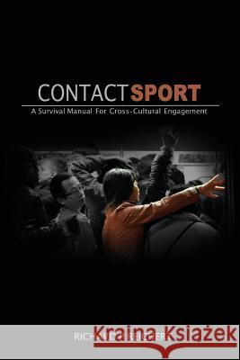 Contact Sport: A Survival Manual for Cross-Cultural Engagement Richard Paul Reichert Richard Reichert Tim Bergmann 9781540504951