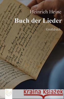 Buch der Lieder (Großdruck) Heine, Heinrich 9781540506115 Createspace Independent Publishing Platform