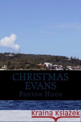 Christmas Evans Paxton Hood 9781540506665 Createspace Independent Publishing Platform