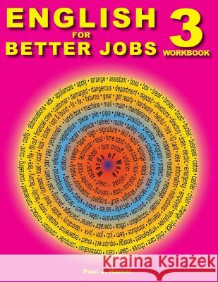 English for Better Jobs 3 Paul J. Hamel 9781540507242 Createspace Independent Publishing Platform