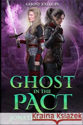 Ghost in the Pact Jonathan Moeller 9781540507518 Createspace Independent Publishing Platform