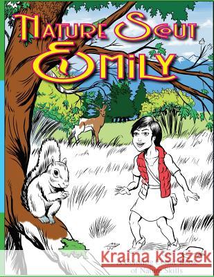 Nature Scout Emily: A Coloring Comic Book of Nature Skills Clint Hollingsworth 9781540510341 Createspace Independent Publishing Platform