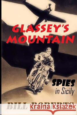 Glassey's Mountain: Teen Spies in Sicily William C. Roberts 9781540511768 Createspace Independent Publishing Platform