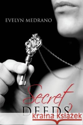 Secret Deeds Evelyn Medrano 9781540512031