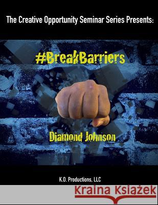 #BreakBarriers Johnson, Diamond 9781540512048 Createspace Independent Publishing Platform