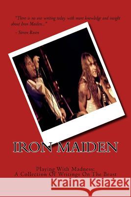 Iron Maiden - Playing With Madness: A Collection Of Writings On The Beast Daniels, Neil 9781540515803