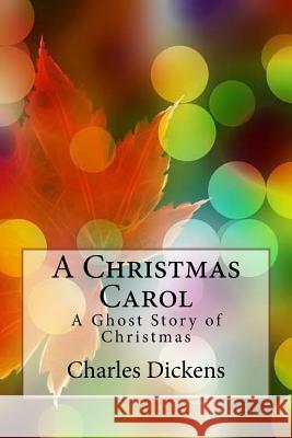 A Christmas Carol Charles Dickens 9781540518033 Createspace Independent Publishing Platform
