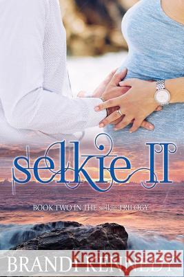 Selkie II Brandi Kennedy 9781540519368 Createspace Independent Publishing Platform