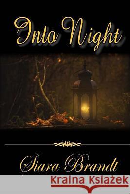 Into Night Siara Brandt 9781540519702 Createspace Independent Publishing Platform