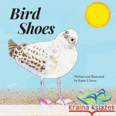 Bird Shoes Karen J. Sorce 9781540521071 Createspace Independent Publishing Platform