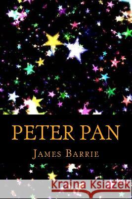 Peter Pan James Matthew Barrie 9781540521453 Createspace Independent Publishing Platform