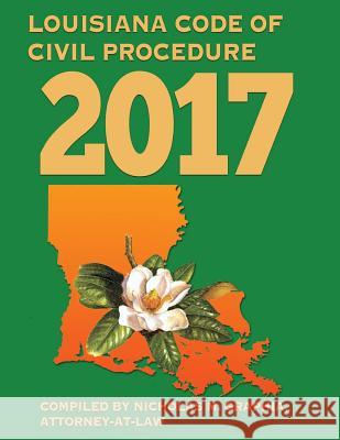 Louisiana Code of Civil Procedure 2017 Nicholas M. Graphia 9781540522399 Createspace Independent Publishing Platform