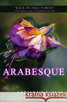 Arabesque Aprilynne Pike 9781540522641 Createspace Independent Publishing Platform