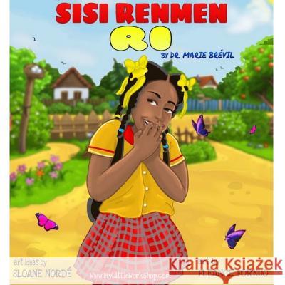 Sisi Renmen Ri: Gade Oun Ti Fi Marielove ML Sloane Norde Marie Brevil 9781540524829 Createspace Independent Publishing Platform