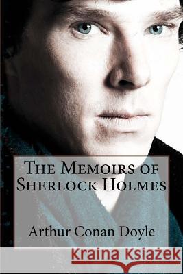 The Memoirs of Sherlock Holmes Arthur Conan Doyle Arthur Conan Doyle Paula Benitez 9781540527882 Createspace Independent Publishing Platform