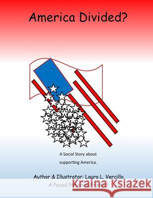 America Divided: A Social Story about Overcoming Expectations and Supporting America. Laura L. Vercillo 9781540527950 Createspace Independent Publishing Platform