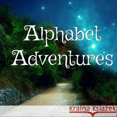 Alphabet Adventures Michelle McLean 9781540528711