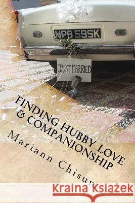 Finding Hubby Love & Companionship: A woman's guide to dating and marriage after 50 McCray, Desiree 9781540529411