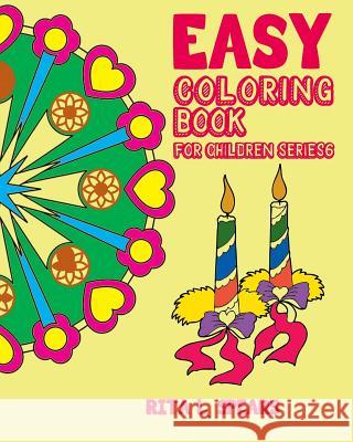 Easy Coloring book For Children SERIES6: Play Learn and Relax Spears, Rita L. 9781540529879 Createspace Independent Publishing Platform