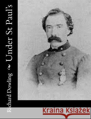 Under St Paul's Richard Dowling 9781540531537