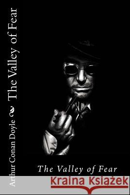 The Valley of Fear Arthur Conan Doyle Arthur Conan Doyle Paula Benitez 9781540536501 Createspace Independent Publishing Platform