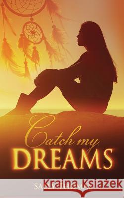 Catch My Dreams Sally Thomas 9781540536549