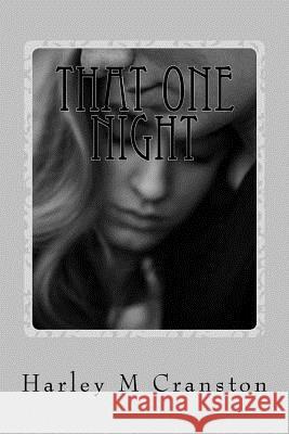 That One Night Harley M. Cranston 9781540540591 Createspace Independent Publishing Platform