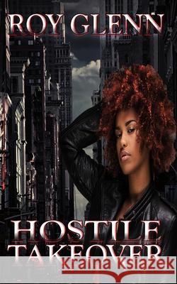 Hostile Takeover Roy Glenn 9781540540898