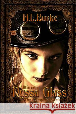 Ultimate Nyssa Glass: The Complete Series H. L. Burke 9781540542694 Createspace Independent Publishing Platform