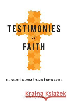 Testimonies of Faith: A collection of stories of God's interaction with man. Davila, Alberto 9781540543059 Createspace Independent Publishing Platform