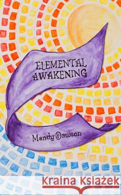 Elemental Awakening: An Elemental Novel Mandy Dawson Rachel Neumann 9781540543141