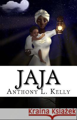 Jaja Anthony L. Kelly 9781540543981 Createspace Independent Publishing Platform