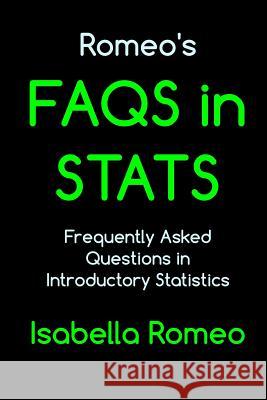 FAQS in Stats Isabella Romeo 9781540546036 Createspace Independent Publishing Platform