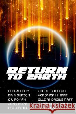 Return To Earth Pelham, Ken 9781540548283 Createspace Independent Publishing Platform