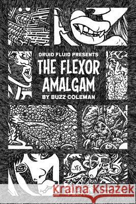 Flexor Amalgam Vince Coleman Phil Coleman Brad Neal 9781540550712 Createspace Independent Publishing Platform