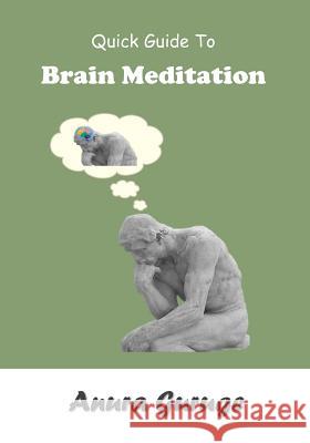 Quick Guide To Brain Meditation Guruge, Anura 9781540551290 Createspace Independent Publishing Platform