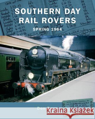 Southern Day Rail Rovers Spring 1964 Don Benn 9781540553324 Createspace Independent Publishing Platform