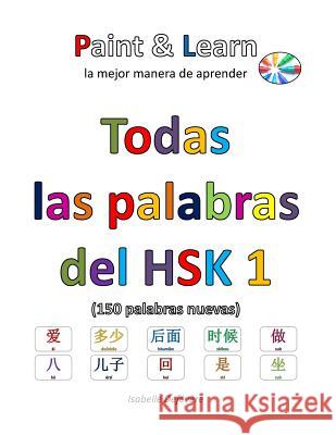 Todas las palabras del HSK 1 Defevere, Isabelle 9781540553805 Createspace Independent Publishing Platform