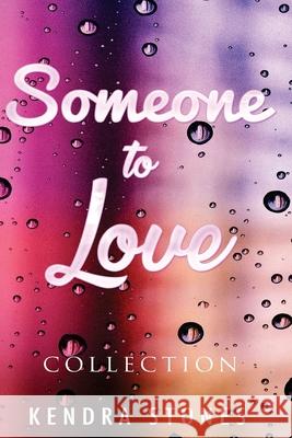 Someone To Love: Collection Kendra Stone 9781540555083