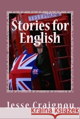 Stories for English Jesse Craignou 9781540555847 Createspace Independent Publishing Platform