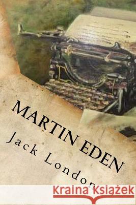 Martin Eden Jack London Tao Editorial 9781540558381 Createspace Independent Publishing Platform