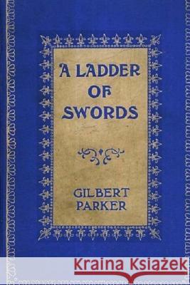 A Ladder of Swords: A Tale of love, laughter and tears Ballin, G-Ph 9781540560216 Createspace Independent Publishing Platform