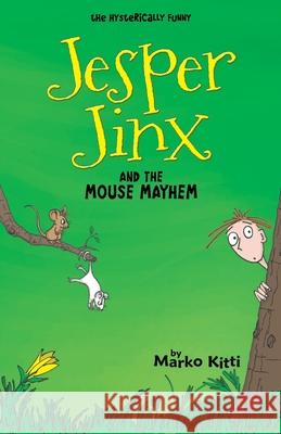 Jesper Jinx and the Mouse Mayhem Marko Kitti 9781540561381