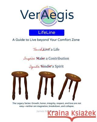 VerAegis LifeLine: A Guide to Live Beyond Your Comfort Zone Haden, James M. 9781540562128